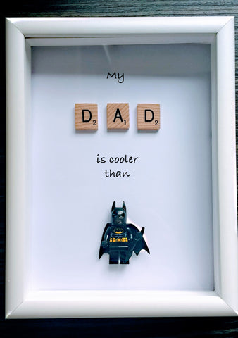 My Dad is Cooler Than Batman - Lego Frame